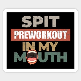 Spit Preworkout In my mouth Sticker